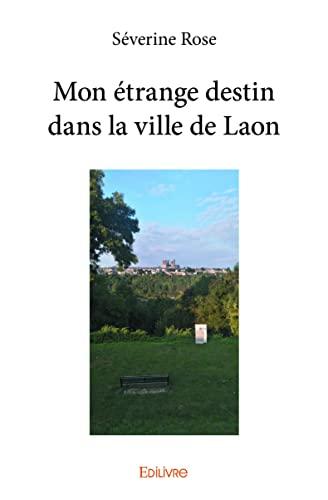 Mon étrange destin dans la ville de laon