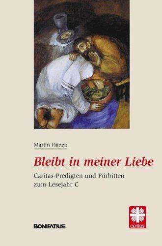 Bleibt in meiner Liebe: Caritas-Predigten und Fürbitten zum Lesejahr C