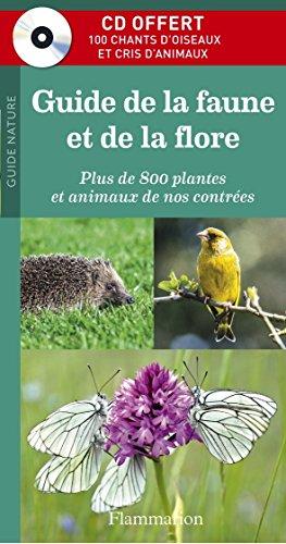 Guide de la faune et de la flore : plus de 800 plantes et animaux de nos contrées