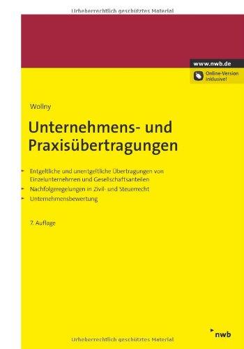 Unternehmens- und Praxisübertragungen: Entgeltliche und unentgeltliche Übertragungen von Einzelunternehmen und Gesellschaftsanteilen. ... Zivil- und Steuerrecht. Unternehmensbewertung