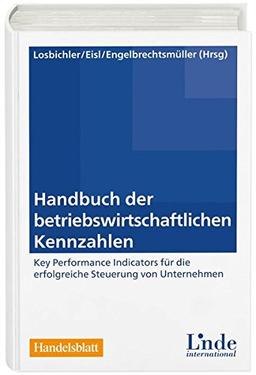 Handbuch der betriebswirtschaftlichen Kennzahlen: Key Performance Indicators für die erfolgreiche Steuerung von Unternehmen (Linde Lehrbuch)