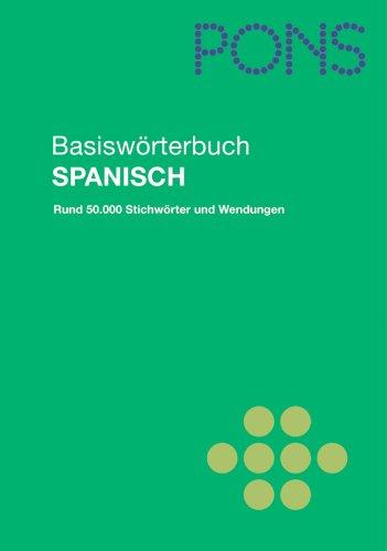 PONS Basiswörterbuch Spanisch: Spanisch - Deutsch / Deutsch - Spanisch. Rund 50.000 Stichwörter und Wendungen