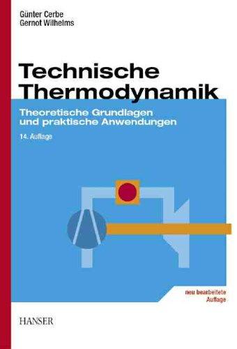 Technische Thermodynamik: Theoretische Grundlagen und praktische Anwendungen