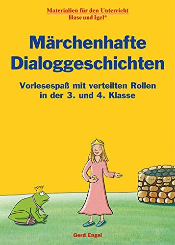 Märchenhafte Dialoggeschichten: Vorlesespaß mit verteilten Rollen in der 3. und 4. Klasse