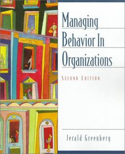 Managing Behavior in Organizations (Prentice Hall Essence of Management Series)