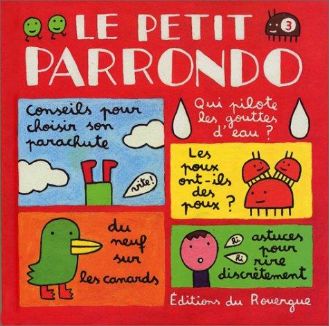 Le petit Parrondo : oeuvres partiellement complètes et totalement inachevées. Vol. 3