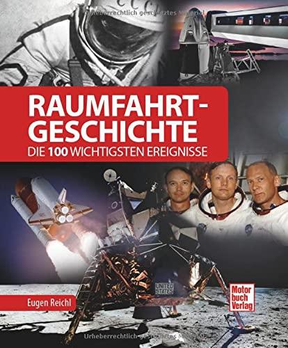 Raumfahrt-Geschichte: Die 100 wichtigsten Ereignisse