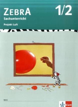 Zebra - Sachunterricht : 1./2. Schuljahr, Projekt Luft