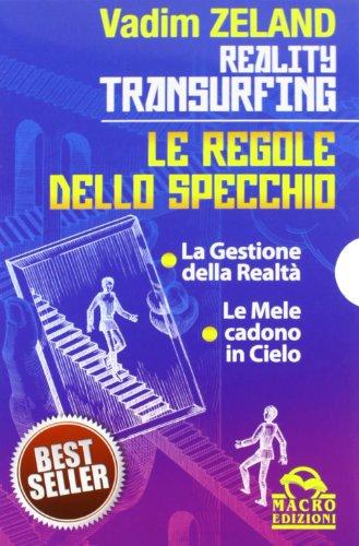 Reality transurfing. Le regole dello specchio: La gestione della realtà-Le mele cadono in cielo