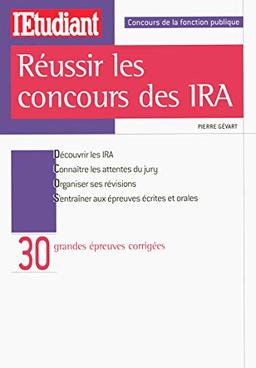 Réussir les concours des IRA