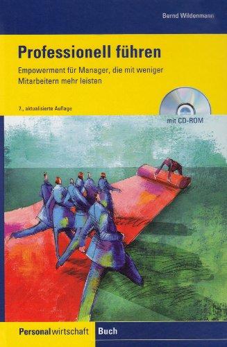 Professionell führen: Empowerment für Manager, die mit weniger Mitarbeitern mehr leisten