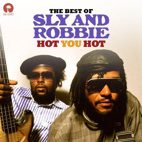 Hot You Hot: the Best of Sly & Robbie