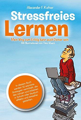 Stressfreies Lernen: Mein Weg zum Erfolg kann auch Deiner sein