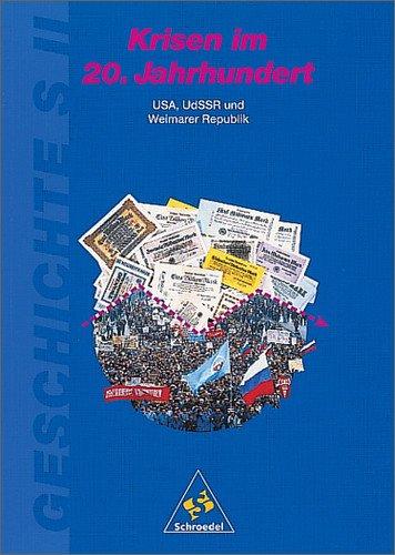 Geschichte - Sekundarstufe II: Krisen im 20. Jahrhundert: USA, UdSSR und Weimarer Republik