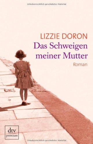 Das Schweigen meiner Mutter: Roman