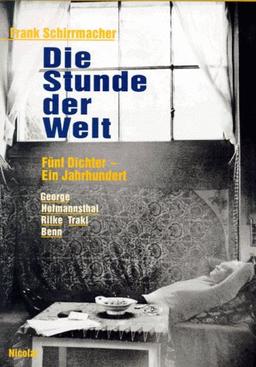 Die Stunde der Welt. Fünf Dichter - ein Jahrhundert