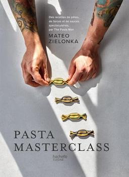 Pasta masterclass : des recettes de pâtes, de farces et de sauces spectaculaires, par The Pasta Man