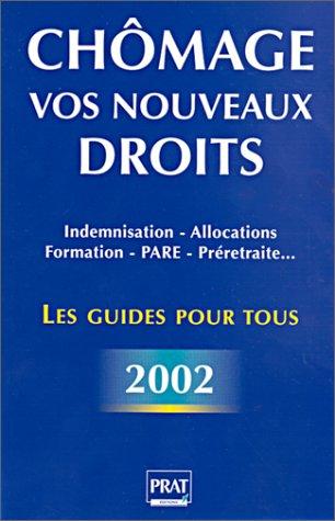 Chômage: Vos nouveaux droits, édition 2002