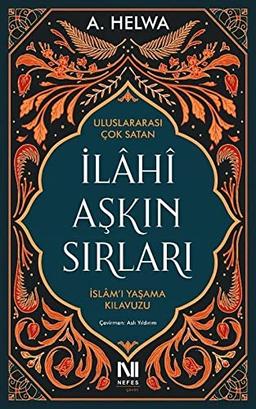 Ilahi Askin Sirlari - Islam'i Yasama Kilavuzu