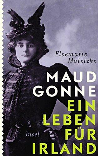 Maud Gonne: Ein Leben für Irland