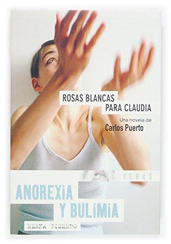 Rosas blancas para Claudia : anorexia y bulimia (Tu verás, Band 2)