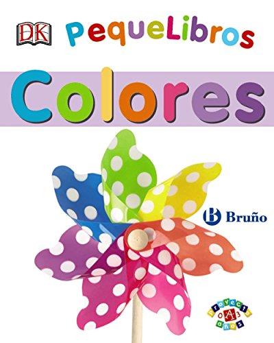 PequeLibros. Colores (Castellano - A PARTIR DE 0 AÑOS - PROYECTO DE 0 A 3 AÑOS - Libros lógicos)