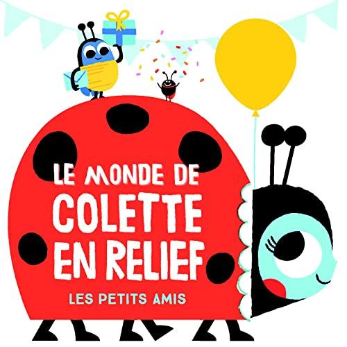 Le monde de Colette en relief : les petits amis