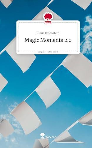 Magic Moments 2.0. Life is a Story - story.one