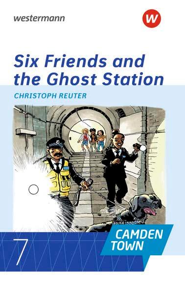 Camden Town - Allgemeine Ausgabe 2020 für Gymnasien: Christoph Reuter, Six Friends and the Ghost Station.