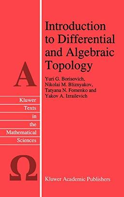 Introduction to Differential and Algebraic Topology (Texts in the Mathematical Sciences, 9, Band 9)