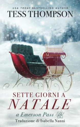 SETTE GIORNI A NATALE (Emerson Pass Historical Italian Editions, Band 5)