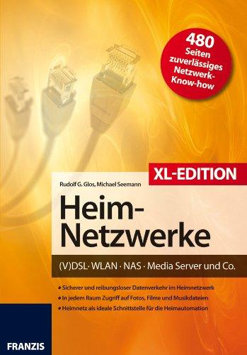 Heimnetzwerke XL-Edition: DSL/WLAN/PC/Handy/Drucker & Co