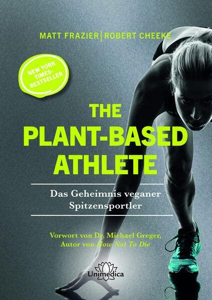 The Plant-Based Athlete: Das Geheimnis veganer Spitzensportler