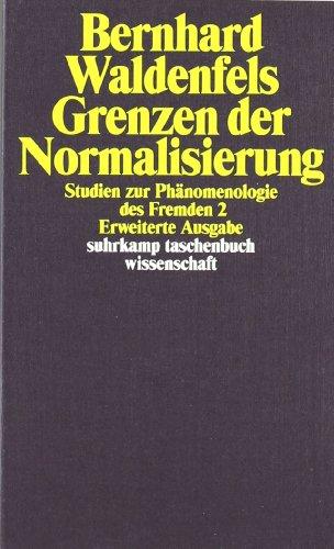 Grenzen der Normalisierung: Studien zur Phänomenologie des Fremden 2 (suhrkamp taschenbuch wissenschaft)