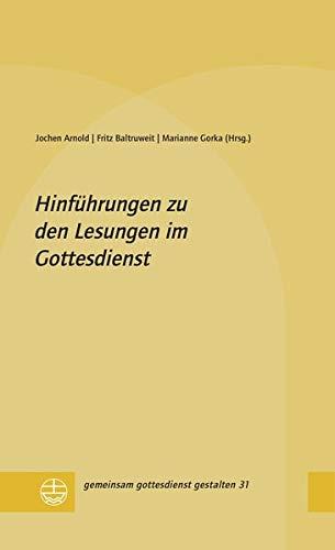 Hinführungen zu den Lesungen im Gottesdienst (gemeinsam gottesdienst gestalten (ggg))