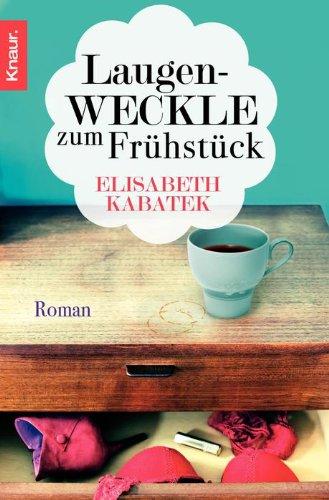 Laugenweckle zum Frühstück: Roman