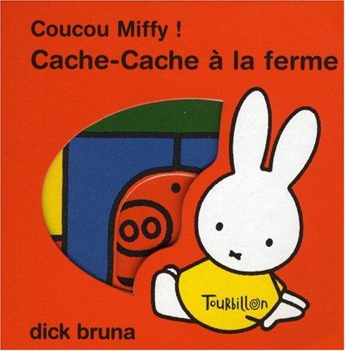 Coucou Miffy ! : cache-cache à la ferme