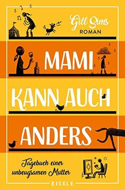 Mami kann auch anders: Tagebuch einer unbeugsamen Mutter (Die Mami-Reihe, Band 3)