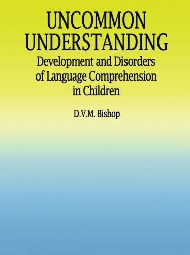 Uncommon Understanding: Development and Disorders of Language Comprehension in Children