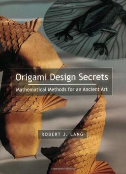 Origami Design Secrets: Mathematical Methods for an Ancient Art