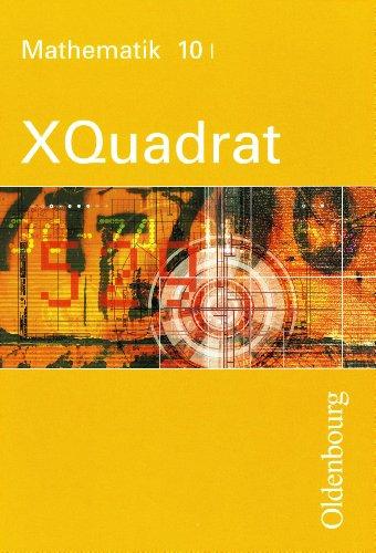 XQuadrat - Mathematik für Realschulen. Für sechsstufige Realschulen in Bayern: XQuadrat. Band 10. Mathematik für Realschulen. Bayern. (Lernmaterialien): BD 10