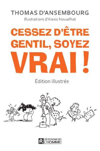 Cessez d'être gentil, soyez vrai !