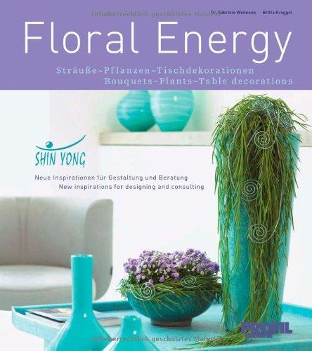 Floral energy: Sträuße - Pflanzen - Tischdekorationen