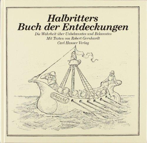 Halbritters Buch der Entdeckungen: Die Wahrheit über Unbekanntes und Bekanntes