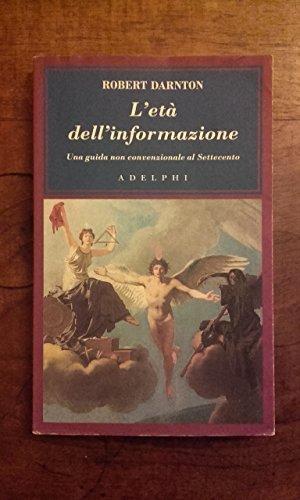 L'età dell'informazione. Una guida non convenzionale al Settecento (L' oceano delle storie)