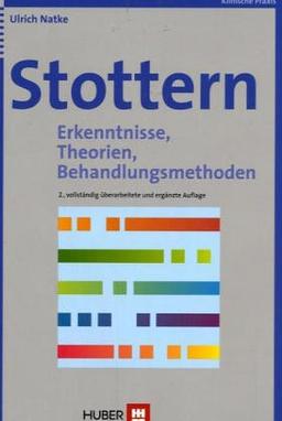 Stottern: Erkenntnisse, Theorien und Behandlungsmethoden