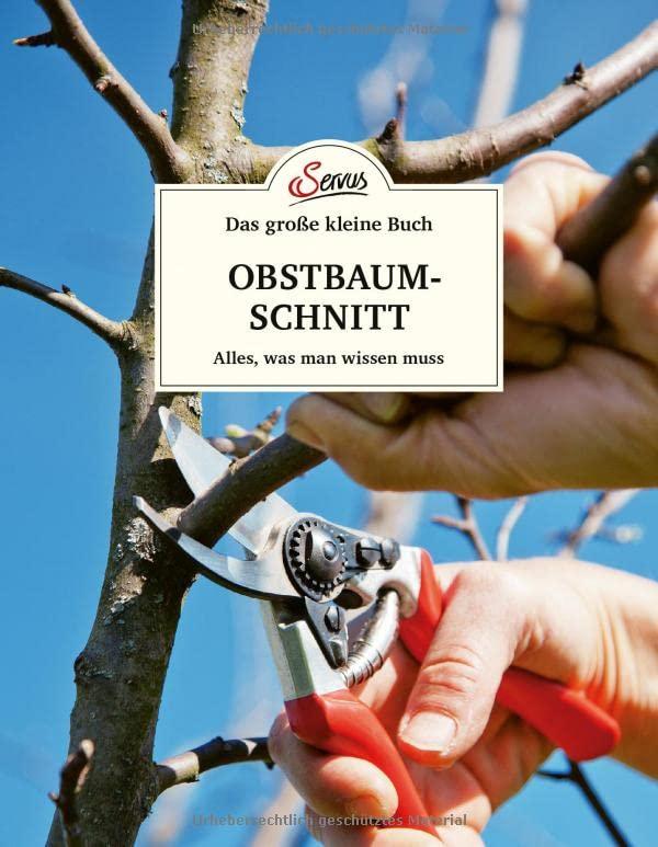 Das große kleine Buch: Obstbaumschnitt: Alles, was man wissen muss