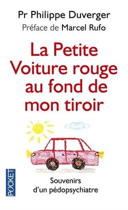 La petite voiture rouge au fond de mon tiroir : et autres rencontres extraordinaires : souvenirs d'un pédopsychiatre