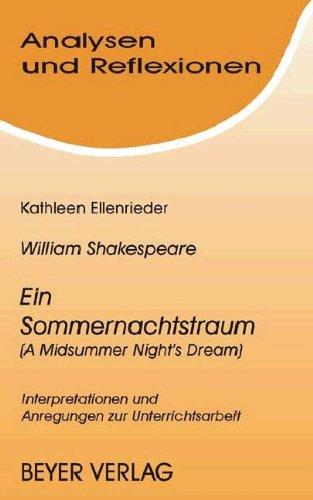 Ein Sommernachtstraum: Interpretationen und Anregungen zur Unterrichtsarbeit