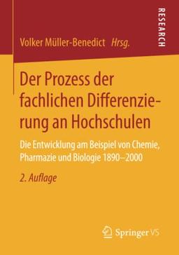 Der Prozess der fachlichen Differenzierung an Hochschulen: Die Entwicklung am Beispiel von Chemie, Pharmazie und Biologie 1890-2000